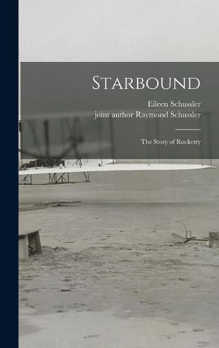 Cover image for Starbound; the Story of Rocketry