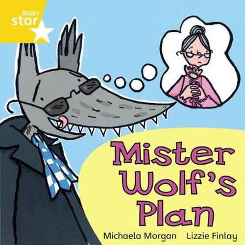 Rigby Star Independent Yellow Reader 9 Mister Wolf's Plan