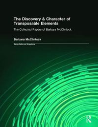 Cover image for The Discovery & Character of Transposable Elements: The Collected Papers (1938-1984) of Barbara McClintock
