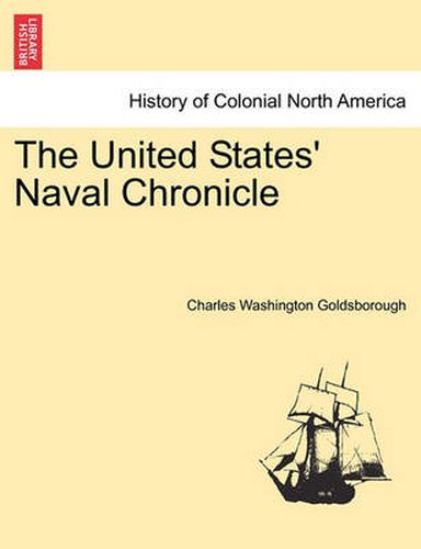 Cover image for The United States' Naval Chronicle. Vol. I.