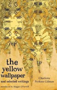 Cover image for The Yellow Wallpaper And Selected Writings