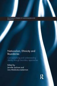 Cover image for Nationalism, Ethnicity and Boundaries: Conceptualising and understanding identity through boundary approaches