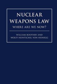 Cover image for Nuclear Weapons Law: Where Are We Now?