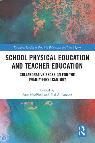 Cover image for School Physical Education and Teacher Education: Collaborative Redesign for the 21st Century