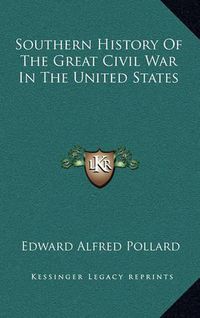 Cover image for Southern History of the Great Civil War in the United States