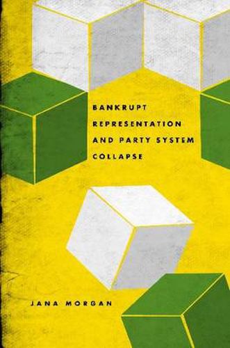 Cover image for Bankrupt Representation and Party System Collapse