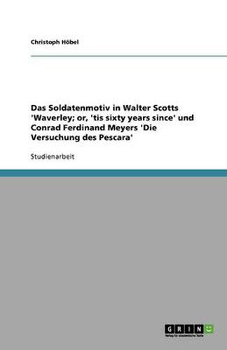 Das Soldatenmotiv in Walter Scotts 'Waverley; or, 'tis sixty years since' und Conrad Ferdinand Meyers 'Die Versuchung des Pescara