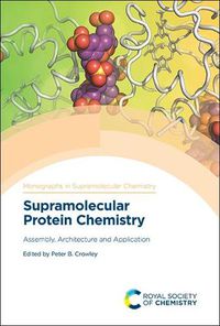 Cover image for Supramolecular Protein Chemistry: Assembly, Architecture and Application