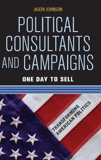 Cover image for Political Consultants and Campaigns: One Day to Sell