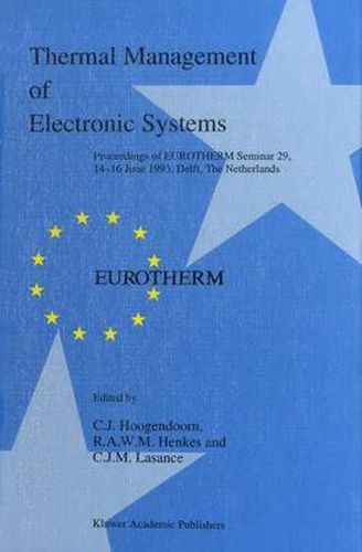 Cover image for Thermal Management of Electronic Systems: Proceedings of EUROTHERM Seminar 29, 14-16 June 1993, Delft, The Netherlands