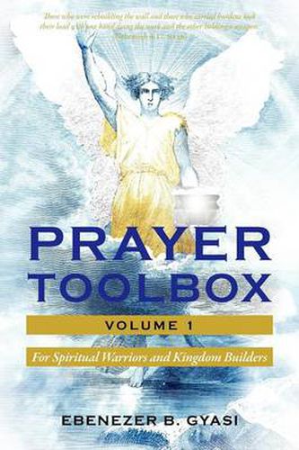 Cover image for Prayer Toolbox Volume 1: For Spiritual Warriors and Kingdom Builders