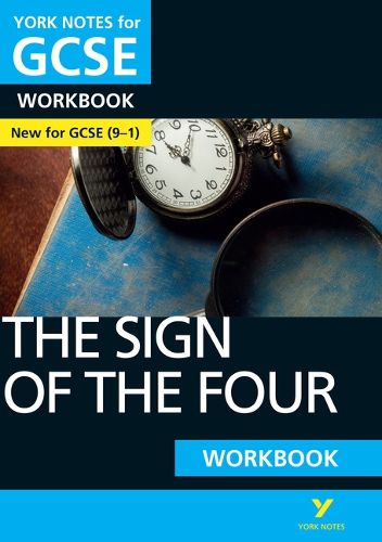 Cover image for The Sign of the Four WORKBOOK: York Notes for GCSE (9-1): - the ideal way to catch up, test your knowledge and feel ready for 2022 and 2023 assessments and exams