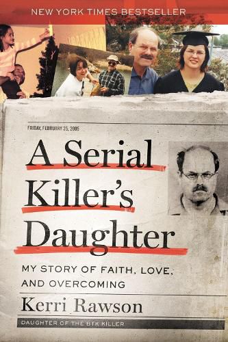 Cover image for A Serial Killer's Daughter: My Story of Faith, Love, and Overcoming