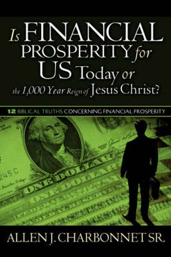 Cover image for Is Financial Prosperity for Us Today or the 1,000 Year Reign of Jesus Christ?