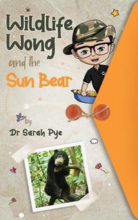 Cover image for Wildlife Wong and the Sun Bear