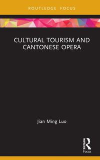 Cover image for Cultural Tourism and Cantonese Opera