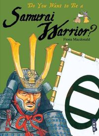 Cover image for Do You Want to Be a Samurai Warrior?
