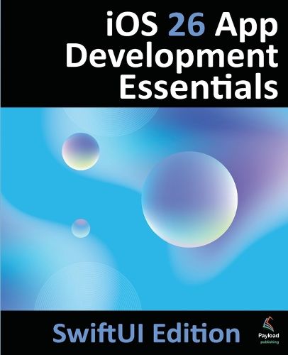 Cover image for iOS 26 App Development Essentials - SwiftUI Edition
