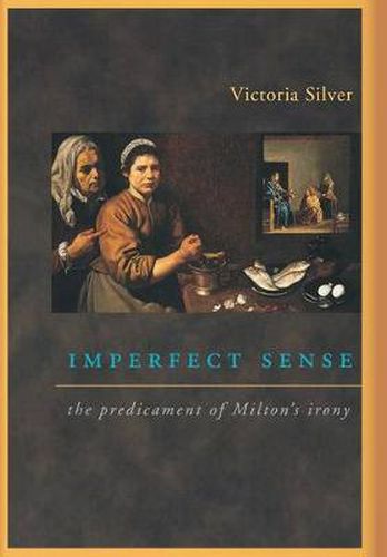Cover image for Imperfect Sense: The Predicament of Milton's Irony