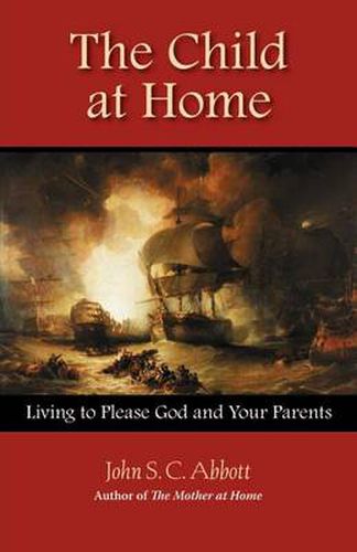 Cover image for The Child at Home: Living to Please God and Your Parents