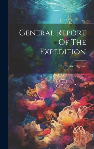 Cover image for General Report Of The Expedition