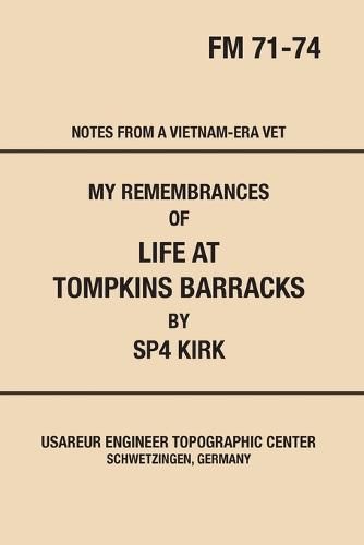 Cover image for My Remembrances of Life at Tompkins Barracks: Notes From A Vietnam-Era Vet