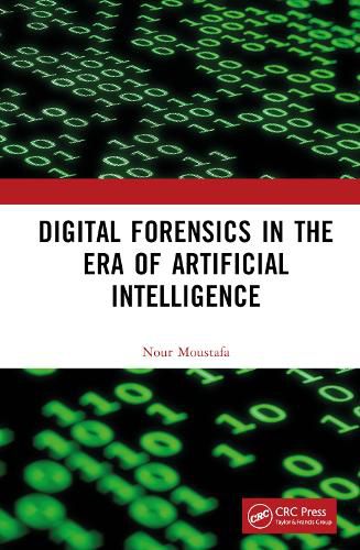 Cover image for Digital Forensics in the Era of Artificial Intelligence