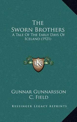 Cover image for The Sworn Brothers: A Tale of the Early Days of Iceland (1921)