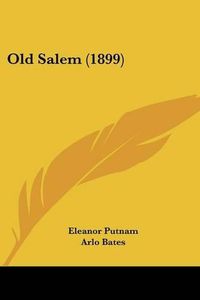 Cover image for Old Salem (1899)