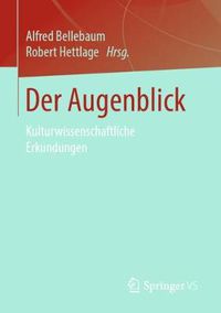 Cover image for Der Augenblick: Kulturwissenschaftliche Erkundungen