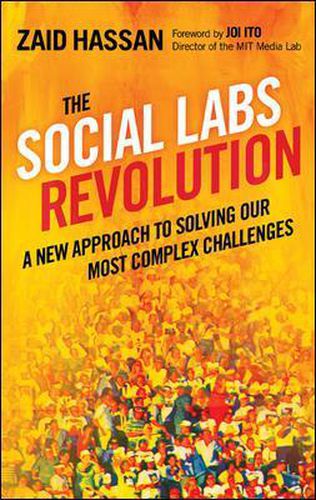 The Social Labs Revolution: A New Approach to Solving our Most Complex Challenges