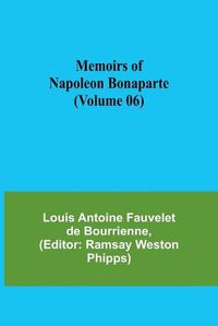 Cover image for Memoirs of Napoleon Bonaparte (Volume 06)