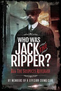 Cover image for Who was Jack the Ripper?: All the Suspects Revealed