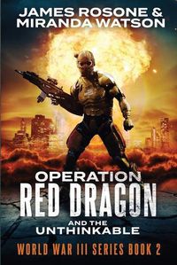 Cover image for Operation Red Dragon: And the Unthinkable