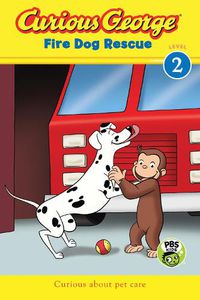 Cover image for Curious George Fire Dog Rescue: Cgtv Reader, Level 2