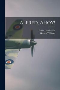 Cover image for Alfred, Ahoy!