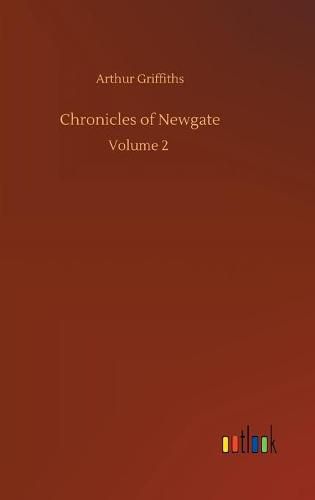 Chronicles of Newgate: Volume 2