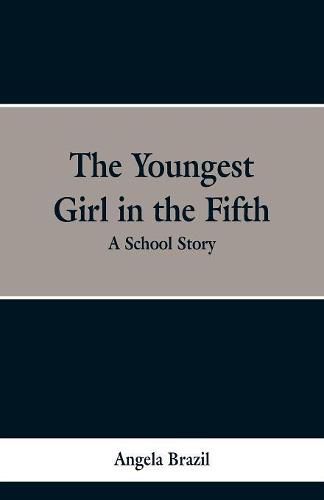 Cover image for The Youngest Girl in the Fifth: A School Story