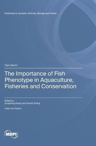 Cover image for The Importance of Fish Phenotype in Aquaculture, Fisheries and Conservation
