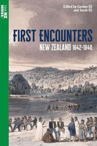 Cover image for First Encounters: New Zealand 1642-1840
