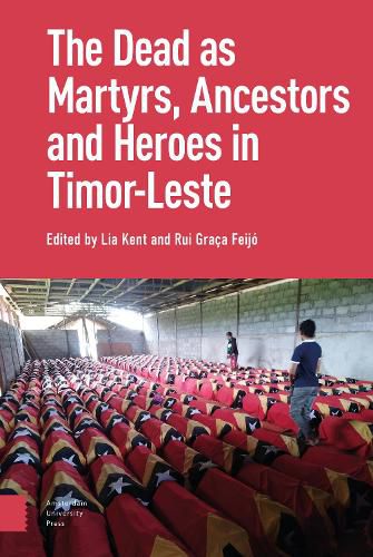 The Dead as Ancestors, Martyrs, and Heroes in Timor-Leste