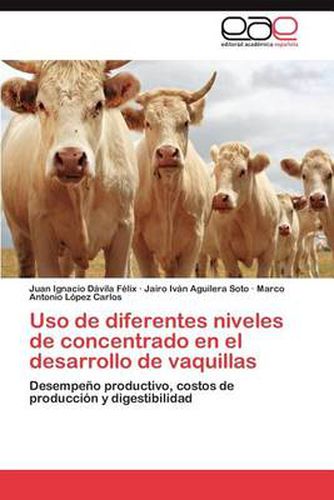 USO de Diferentes Niveles de Concentrado En El Desarrollo de Vaquillas