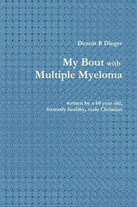 Cover image for My Bout with Multiple Myeloma