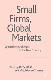 Cover image for Small Firms, Global Markets: Competitive Challenges in the New Economy