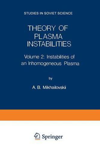 Cover image for Theory of Plasma Instabilities: Volume 2: Instabilities of an Inhomogeneous Plasma