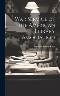 Cover image for War Service of the American Library Association