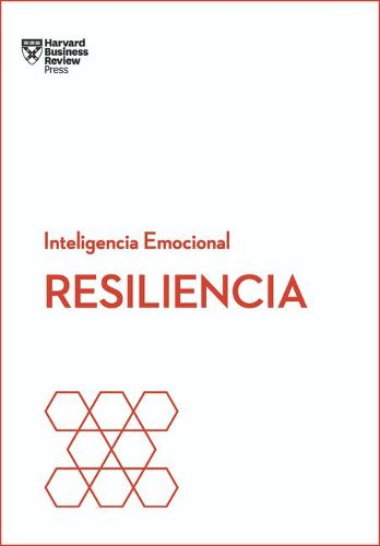 Cover image for Resiliencia. Serie Inteligencia Emocional HBR (Resilience Spanish Edition)