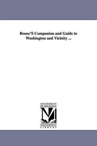 Cover image for Roose'S Companion and Guide to Washington and Vicinity ...