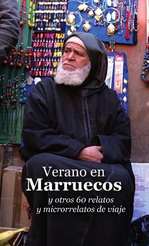 Cover image for Verano en Marruecos y otros 60 relatos y microrrelatos de viaje