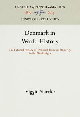 Cover image for Denmark in World History: The External History of Denmark from the Stone Age to the Middle Ages